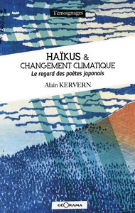 Haïkus & changement climatique - le regard des poètes japonais