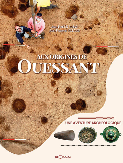 Aux origines de Ouessant - une aventure archéologique