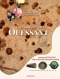 Aux origines de Ouessant - une aventure archéologique