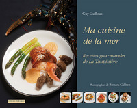 Ma cuisine de la mer - Recettes gourmandes de La Taupinière