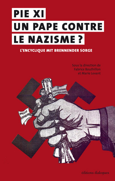 Pie XI, un pape contre le nazisme ? L'encyclique Mit brennender Sorge