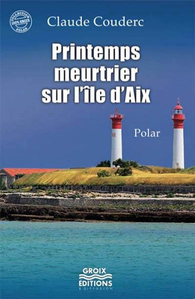 Printemps meurtrier à l'île d'Aix
