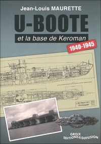 U-boote et la base de Kéroman - 1940-1945