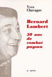 Bernard Lambert 30 ans de combat paysan