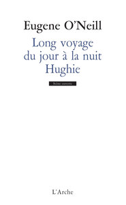 Long voyage du jour à la nuit / Hughie