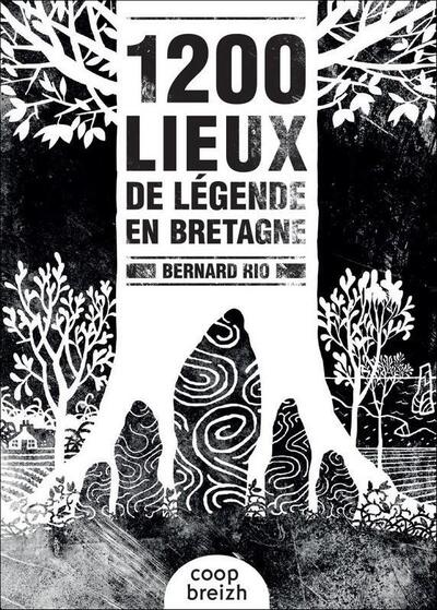 1200 lieux de légende en Bretagne