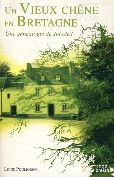 Un vieux chêne en Bretagne - une généalogie de juloded