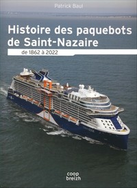 HISTOIRE DES PAQUEBOTS A SAINT-NAZAIRE de 1865 à 2022