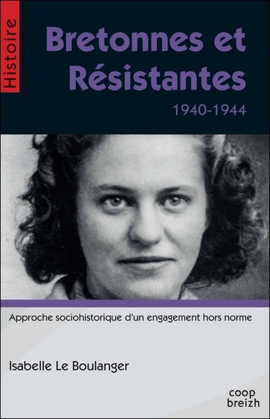 Bretonnes et résistantes 1940-1944