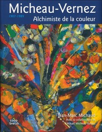 MICHEAU-VERNEZ 1907-1989 ALCHIMISTE DE LA COULEUR