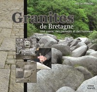 Granites de Bretagne - une pierre, des paysages et des hommes