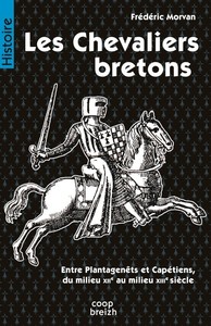 Les chevaliers bretons - entre Plantagenêts et Capétiens, du milieu XIIe au milieu XIIIe siècle