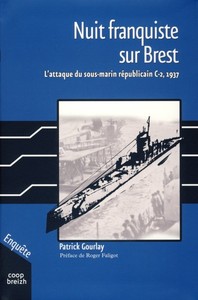 Nuit franquiste sur Brest - l'attaque du sous-marin républicain C-2, 1937