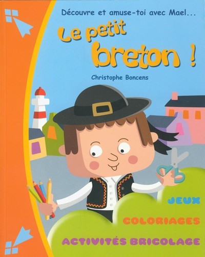 DECOUVRE ET AMUSE-TOI AVEC MAEL...LE PETIT BRETON !