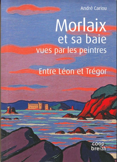 Morlaix et sa baie vues par les peintres entre Léon et Trégor