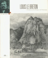 Louis Le Breton - à la découverte du Pacifique et de l'Antarctique