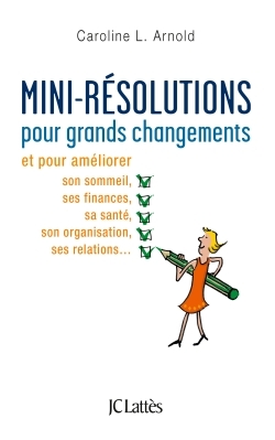 Mini-résolutions pour grands changements