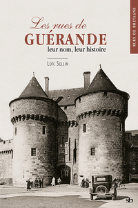 Les rues de Guérande, leur nom, leur histoire