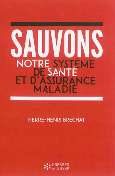 SAUVONS NOTRE SYSTEME DE SANTE ET D ASSURANCE MALADIE