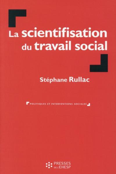 LA SCIENTIFISATION DU TRAVAIL SOCIAL