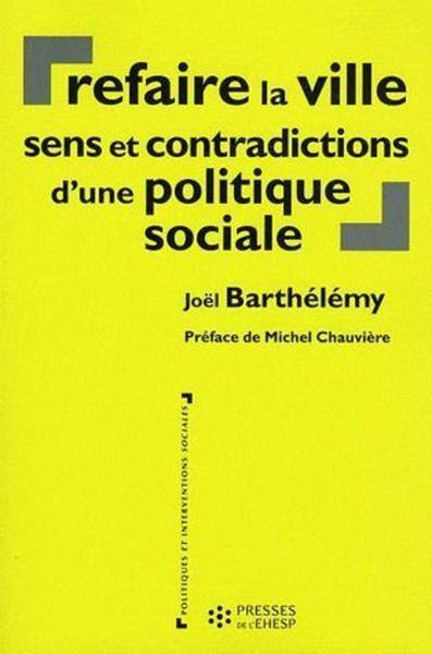 REFAIRE LA VILLE SENS ET CONTRADICTIONS D UNE POLITIQUE SOCIALE