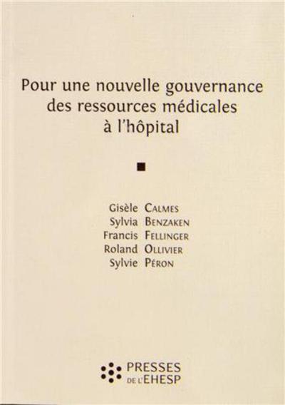 POUR UNE NOUVELLE GOUVERNANCE DES RESSOURCES MEDICALES A L HOPITAL