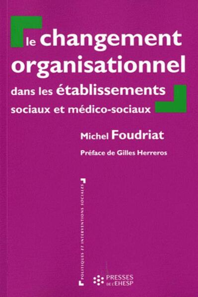 Le changement organisationnel dans les services et établissements sociaux et médico-sociaux