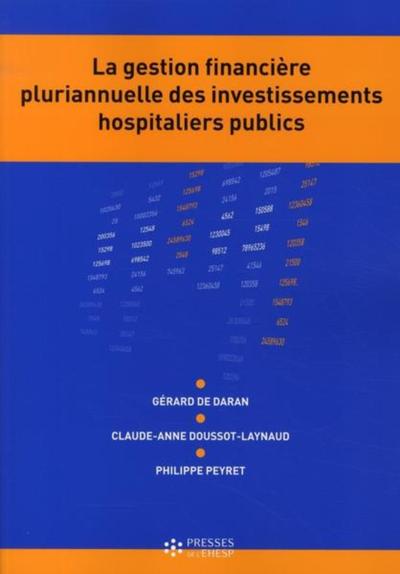 LA GESTION FINANCIERE PLURIANNUELLE DES INVESTISSEMENTS HOSPITALIERS PUBLICS