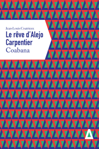 Le Rêve d'Alejo Carpentier - Coabana