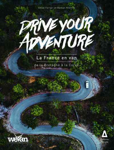 Drive your Adventure : la France en van, de la Bretagne à la Corse