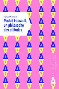 MICHEL FOUCAULT, UN PHILOSOPHE DES ATTITUDES