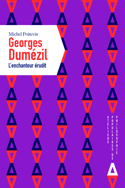 Georges Dumézil : l'enchanteur érudit