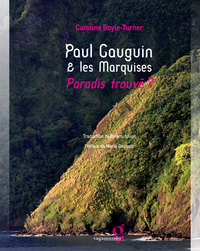 Paul Gauguin & Les Marquises : Paradis Trouve '