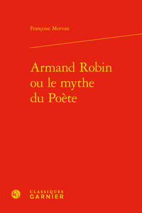 Armand Robin ou le mythe du Poète