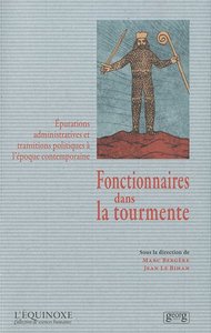 Fonctionnaires dans la tourmente - épurations administratives et transitions politiques à l'époque contemporaine