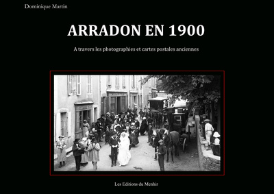 Arradon en 1900 à travers les photographies et cartes postales anciennes