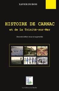 Histoire de Carnac et de La Trinité-sur-Mer (Seconde édition revue et augmentée)