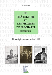 Le Châtellier et les villages de Pléchâtel autrefois