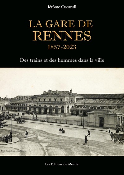 La Gare de Rennes, 1857-2023