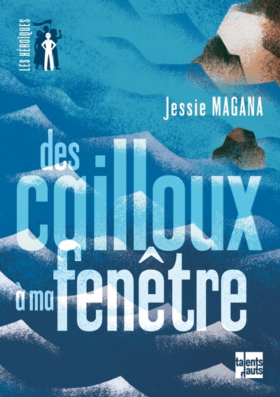 DES CAILLOUX A MA FENETRE