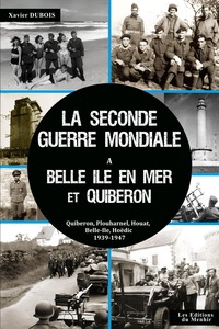 La Seconde Guerre Mondiale à Belle-Ile en Mer et à Quiberon