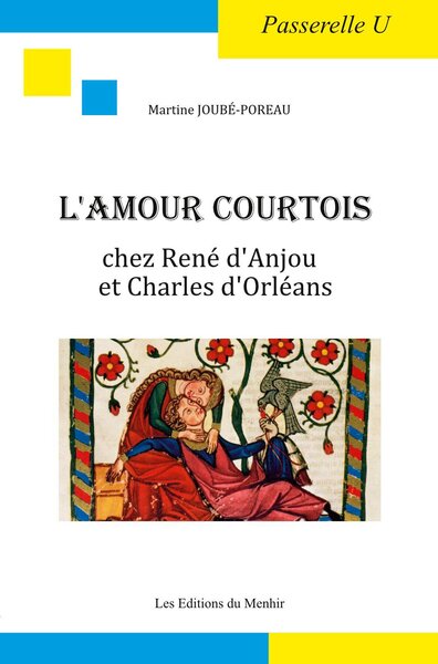 L'Amour courtois chez René d'Anjou et Charles d'Orléans