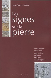Les signes sur la pierre - les marques lapidaires des anciens tailleurs de pierre en Bretagne