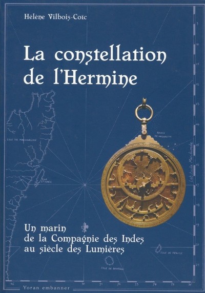 La constellation de l'Hermine - un marin de la Compagnie des Indes aux siècle des Lumières
