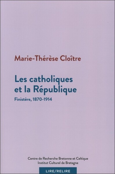 Les catholiques et la République - Finistère, 1870-1914