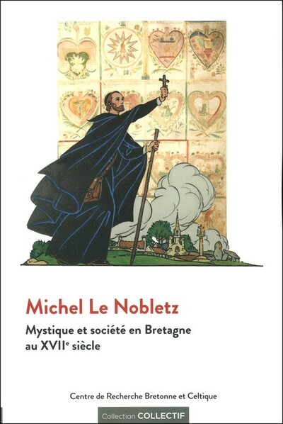 Michel Le Nobletz - mystique et société en Bretagne au XVIIe siècle