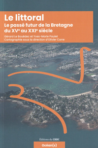 Le littoral, le passé futur de la Bretagne du XVe au XXIe siècle