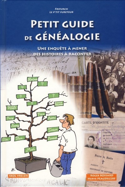 PETIT GUIDE DE GENEALOGIE UNE ENQUETE A MENER, DES HISTOIRES A RACONTER