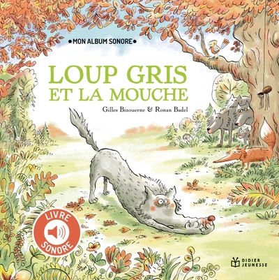 Loup Gris et la mouche - Livre sonore