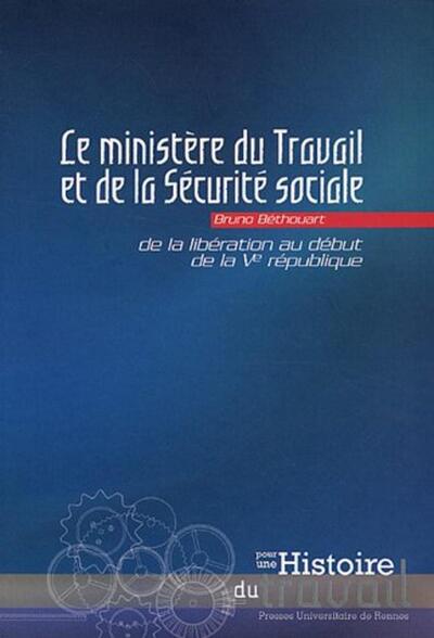 MINISTERE DU TRAVAIL ET DE LA SECURITE SOCIALE DE LA LIBERATION AU DEBUT DE LA V